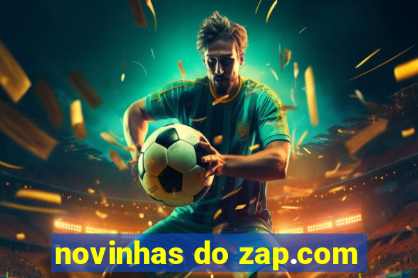 novinhas do zap.com